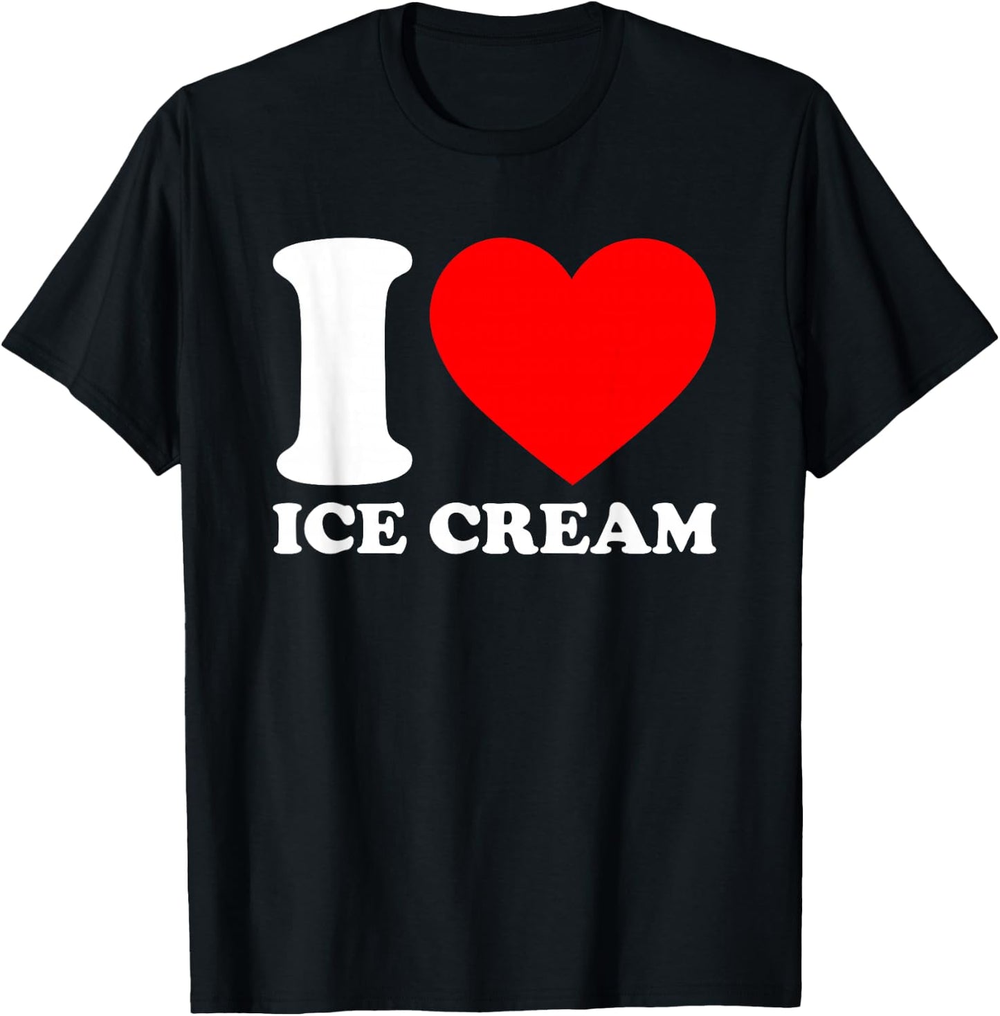 I Love Food Shirts I Heart Food Shirts By DaT -Adults Black Cotton 65% Polyester 35% Ice Cream T-Shirt - T-Shirt | Black