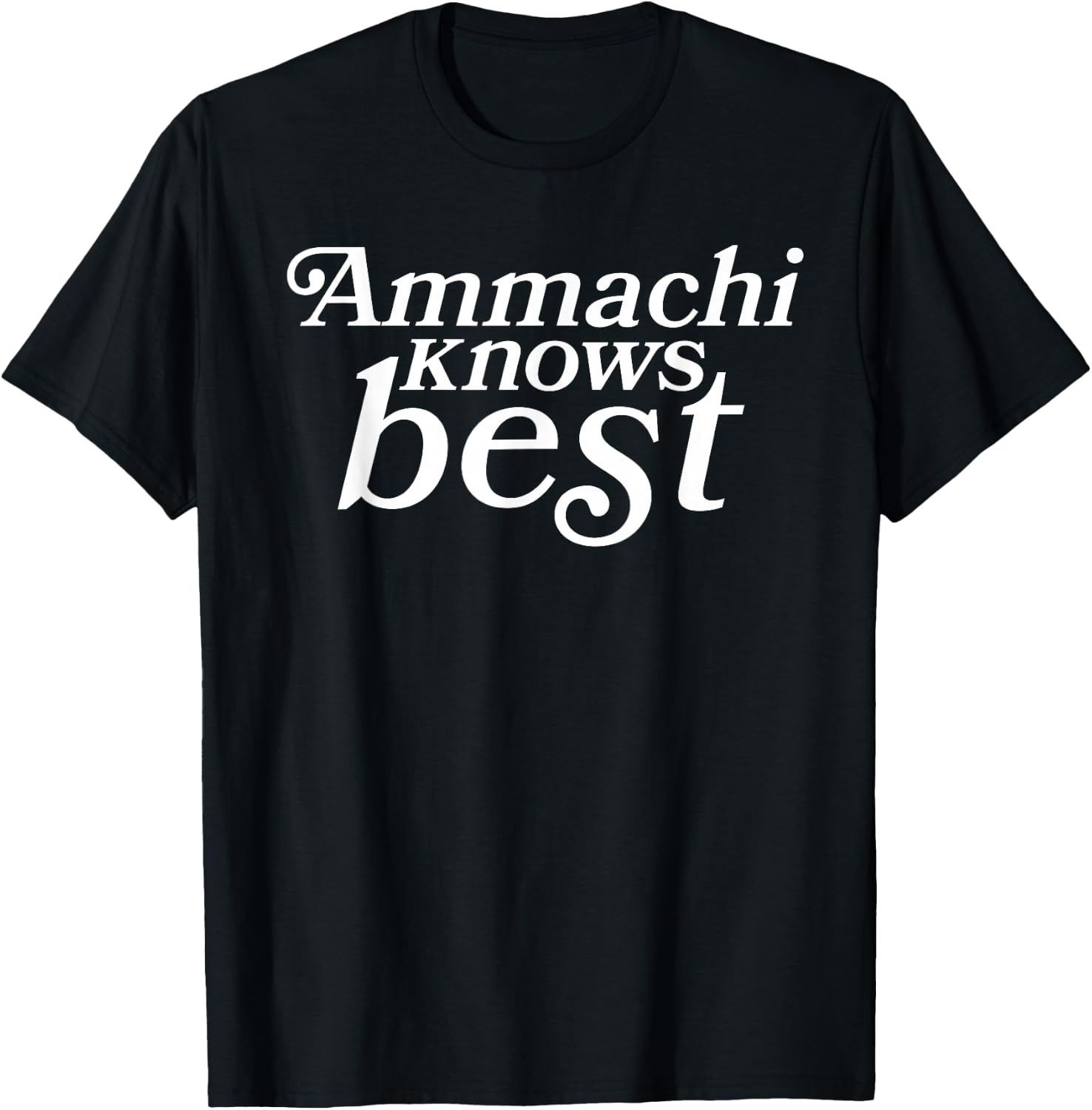 Ammachi Knows Best - Grandmother Gift T-Shirt - T-Shirt | Black