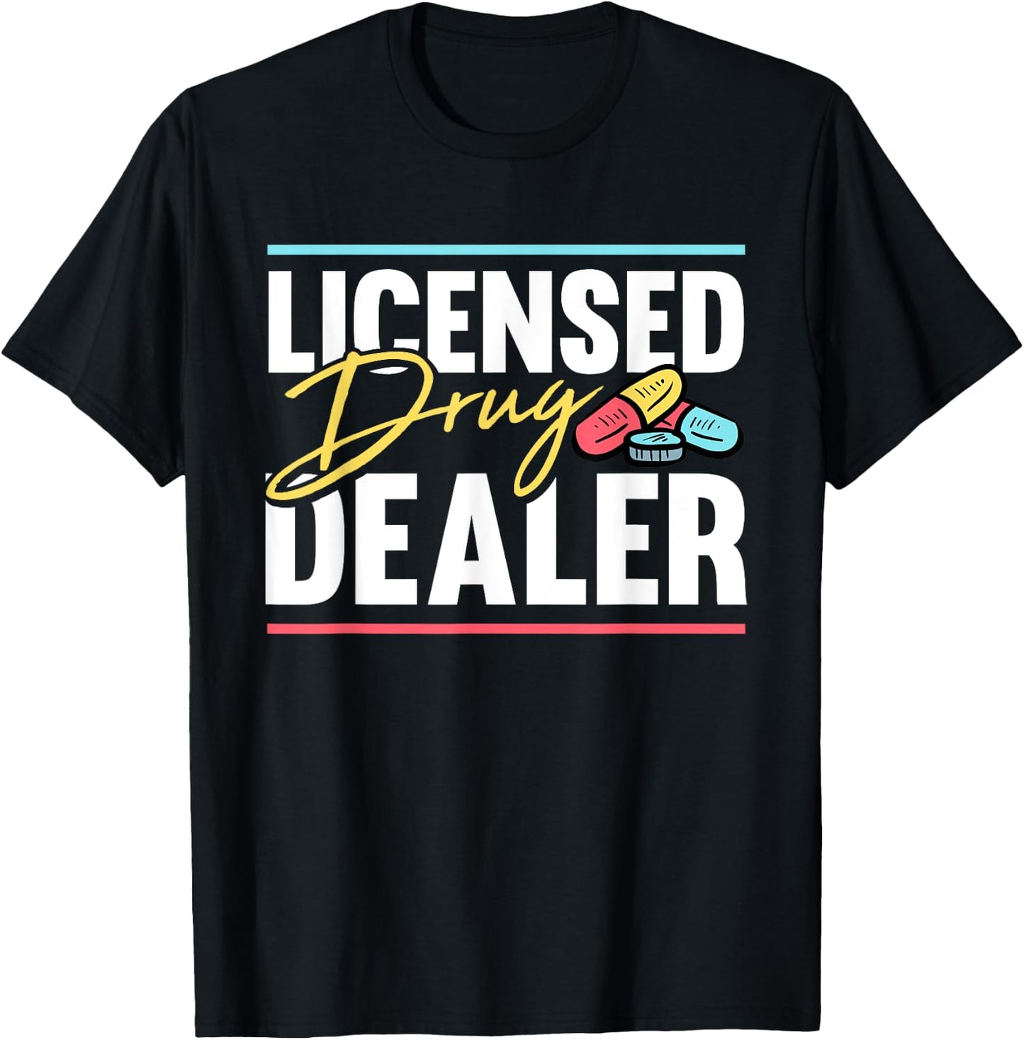 Licensed Drug Trafficker Design for a Pharmacist T-Shirt - T-Shirt | Black