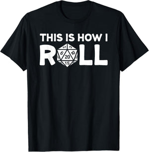 This Is How I Roll Dice With A 20 Sided Die T-Shirt - T-Shirt | Black