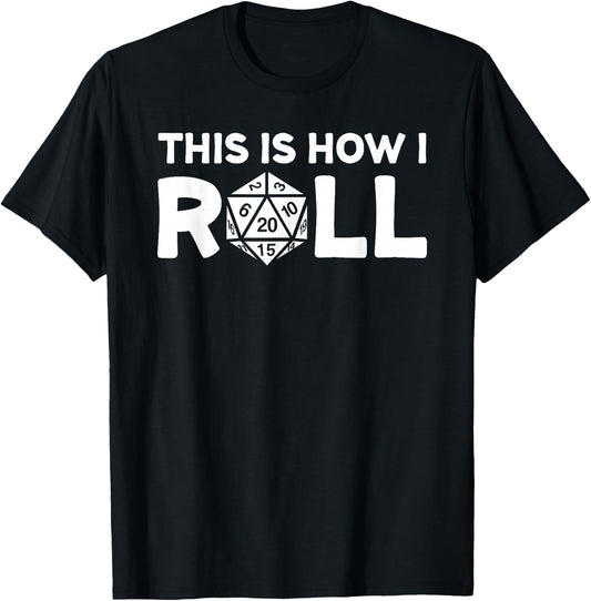 This Is How I Roll Dice With A 20 Sided Die T-Shirt - T-Shirt | Black