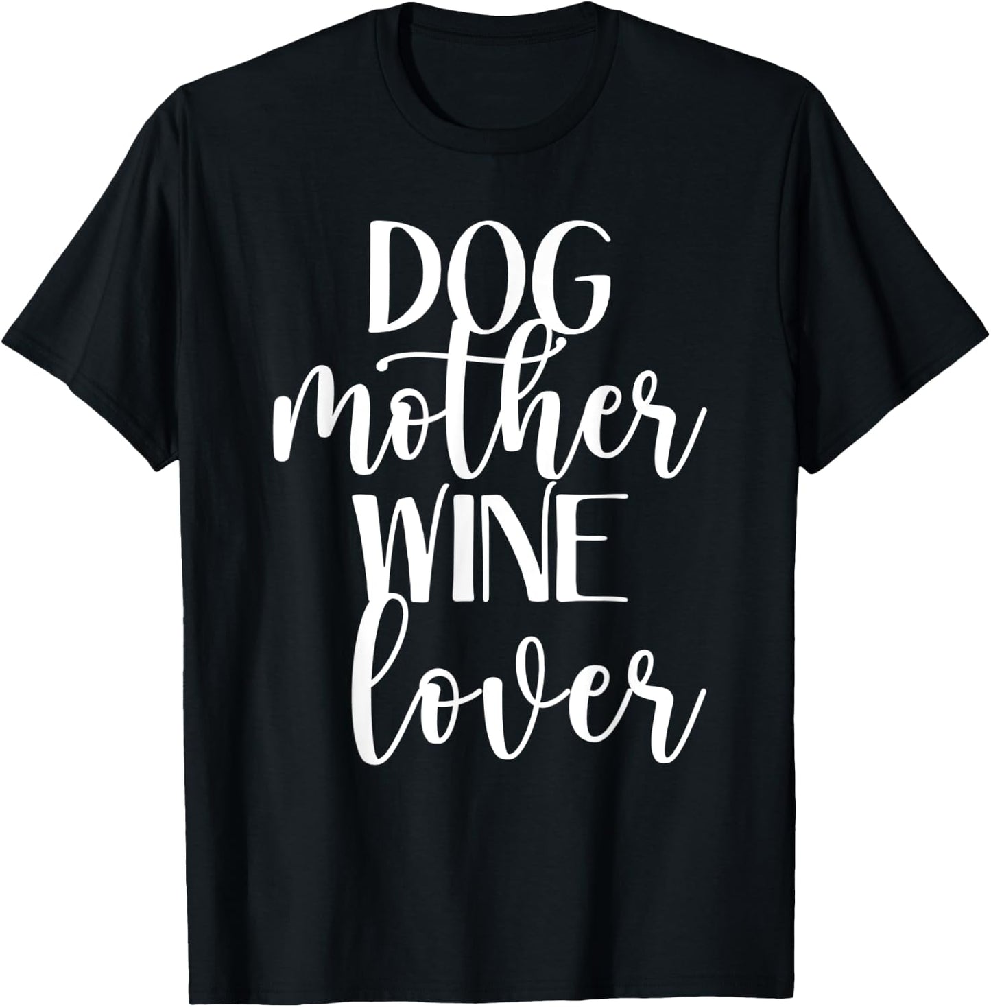 Dog Mother Wine Lover- Funny Mom Drinking Pet Dog Lovers T-Shirt - T-Shirt | Black