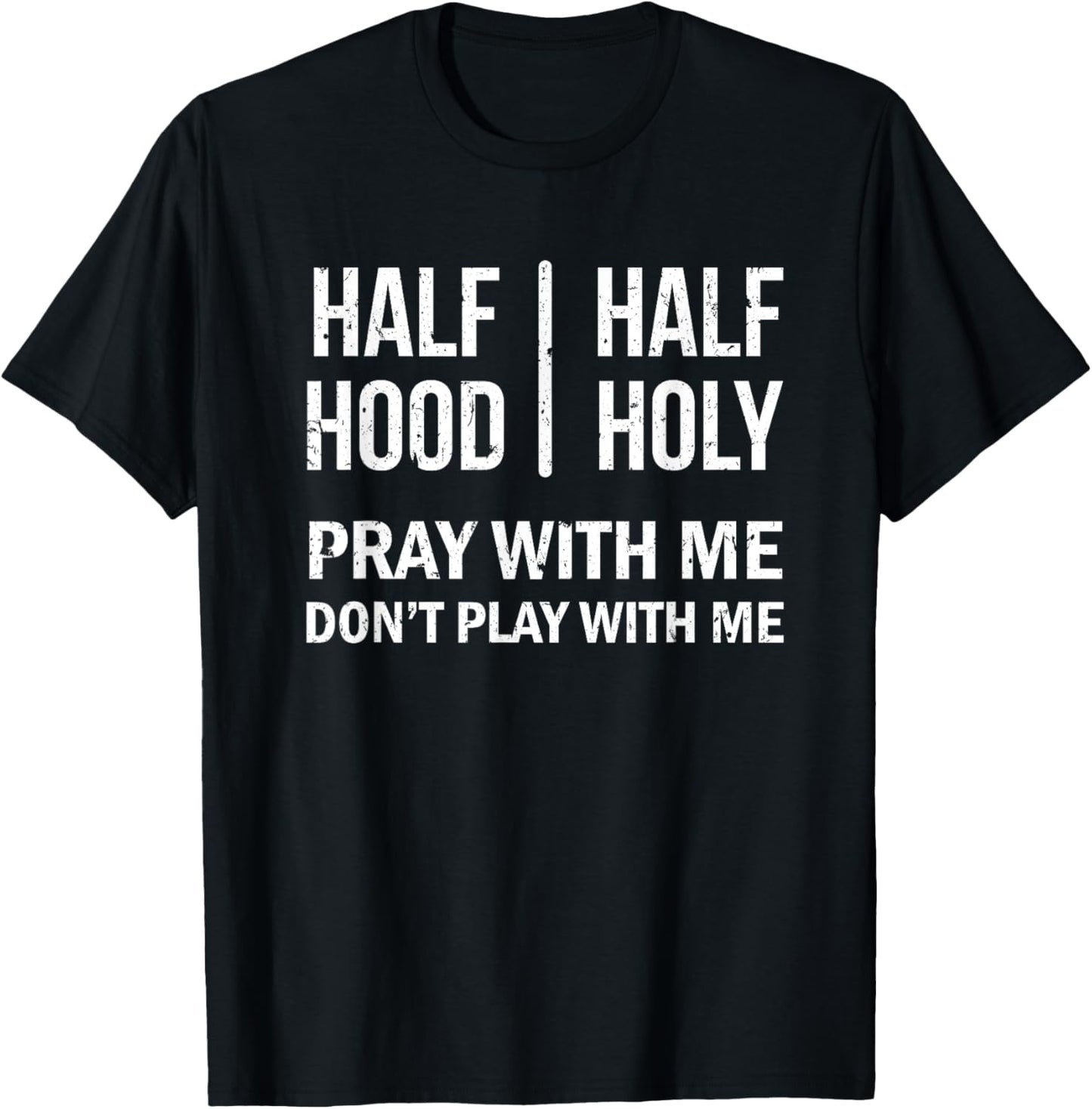 Half Hood Half Holy - Distressed Style Vintage Effect T-Shirt - T-Shirt | Black