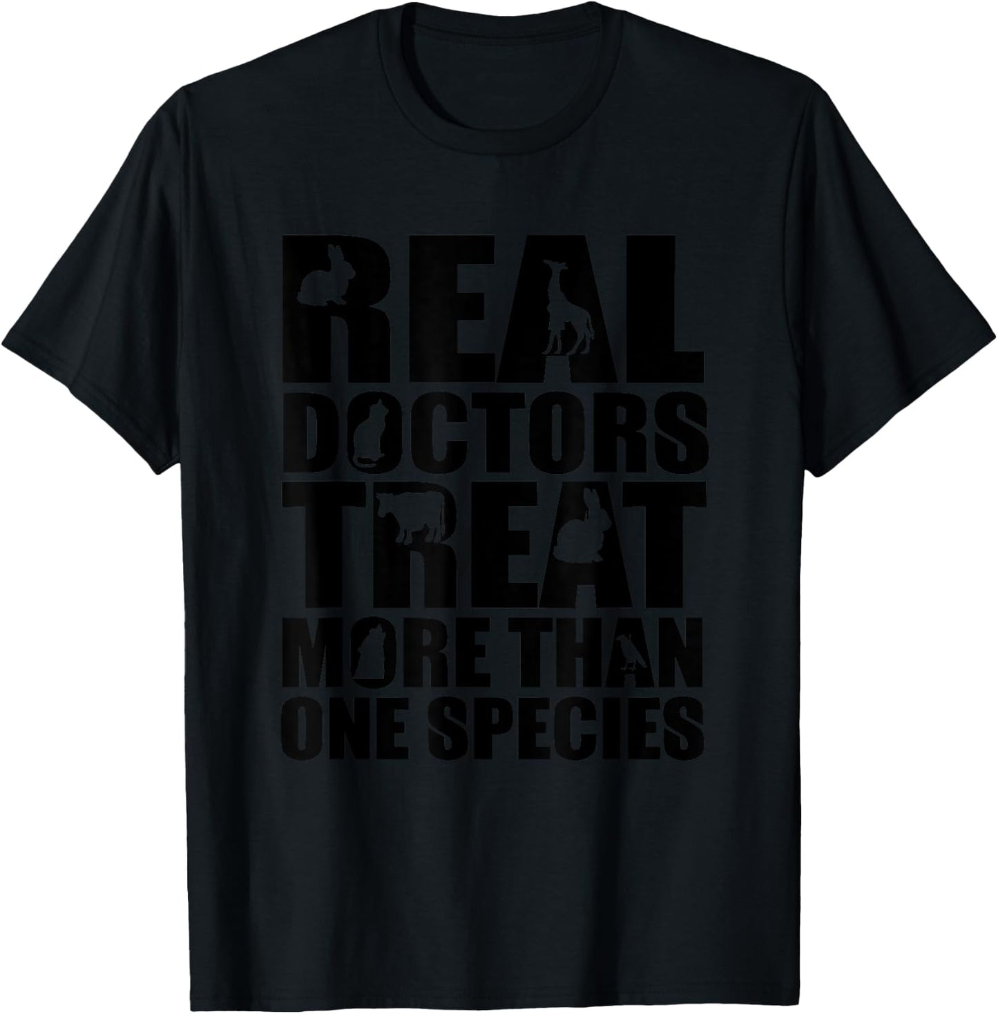 Real Doctors Treat More Than One Species - Veterinarian T-Shirt - T-Shirt | Black