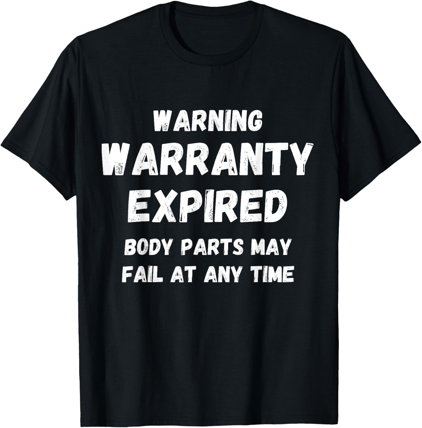 Warning Warranty Expired funny sarcastic old person saying T-Shirt - T-Shirt | Black