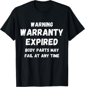 Warning Warranty Expired funny sarcastic old person saying T-Shirt - T-Shirt | Black