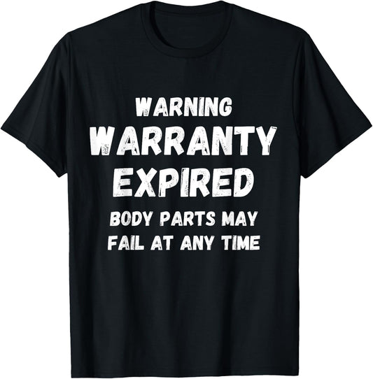 Warning Warranty Expired funny sarcastic old person saying T-Shirt - T-Shirt | Black