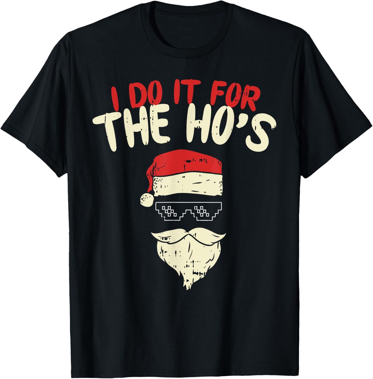 I Do It For The Hos Shirt Funny Adult Santa Christmas Gift T-Shirt - T-Shirt | Black