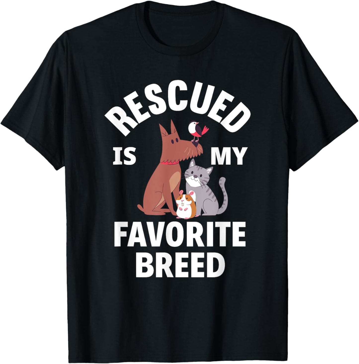 Rescued Is My Favorite Breed Dogs Cats Rescued Animals T-Shirt - T-Shirt | Black