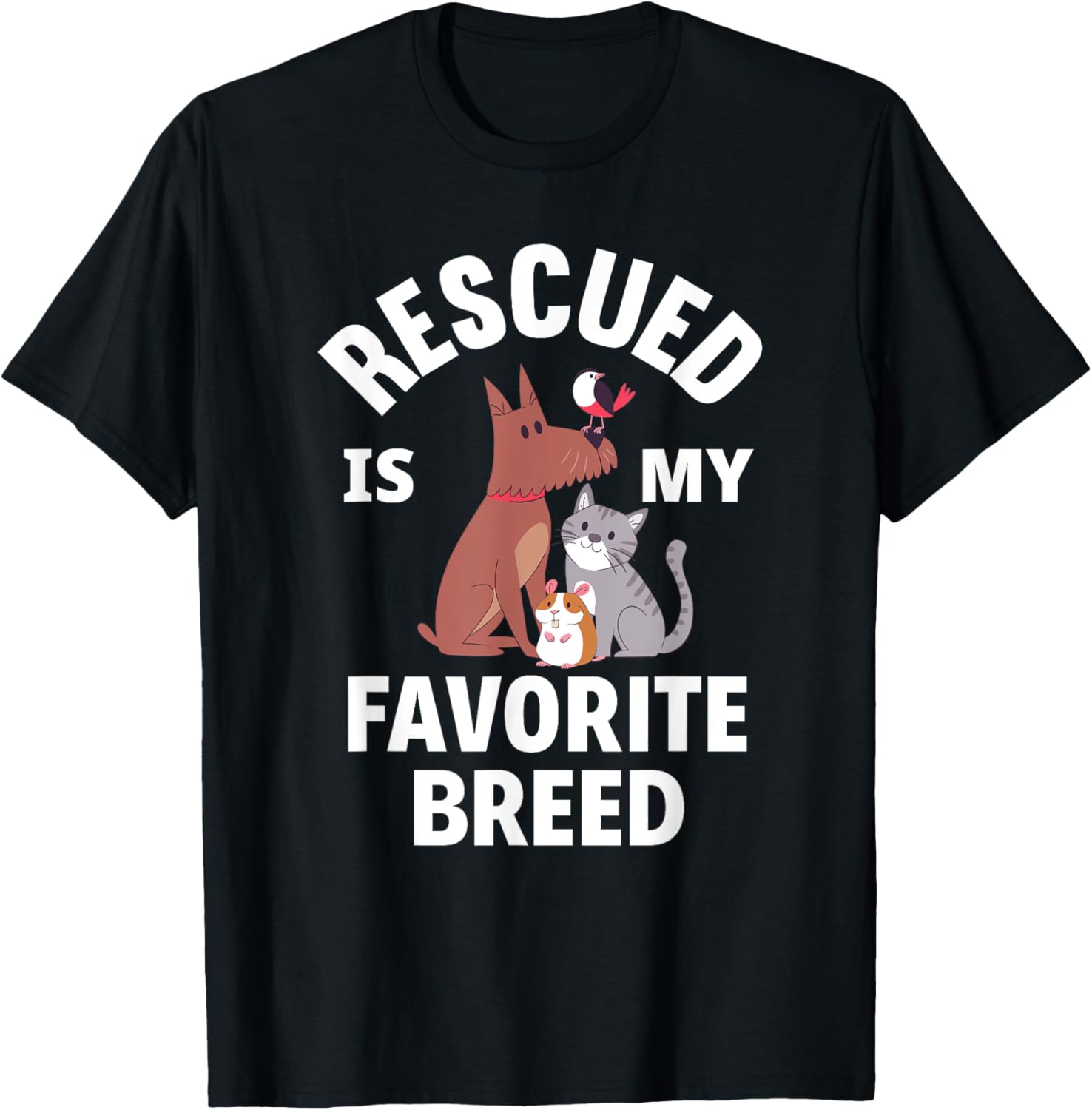 Rescued Is My Favorite Breed Dogs Cats Rescued Animals T-Shirt - T-Shirt | Black