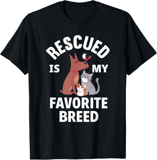 Rescued Is My Favorite Breed Dogs Cats Rescued Animals T-Shirt - T-Shirt | Black