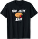 You Jelly Bro - Donut clothing T-Shirt - T-Shirt | Black
