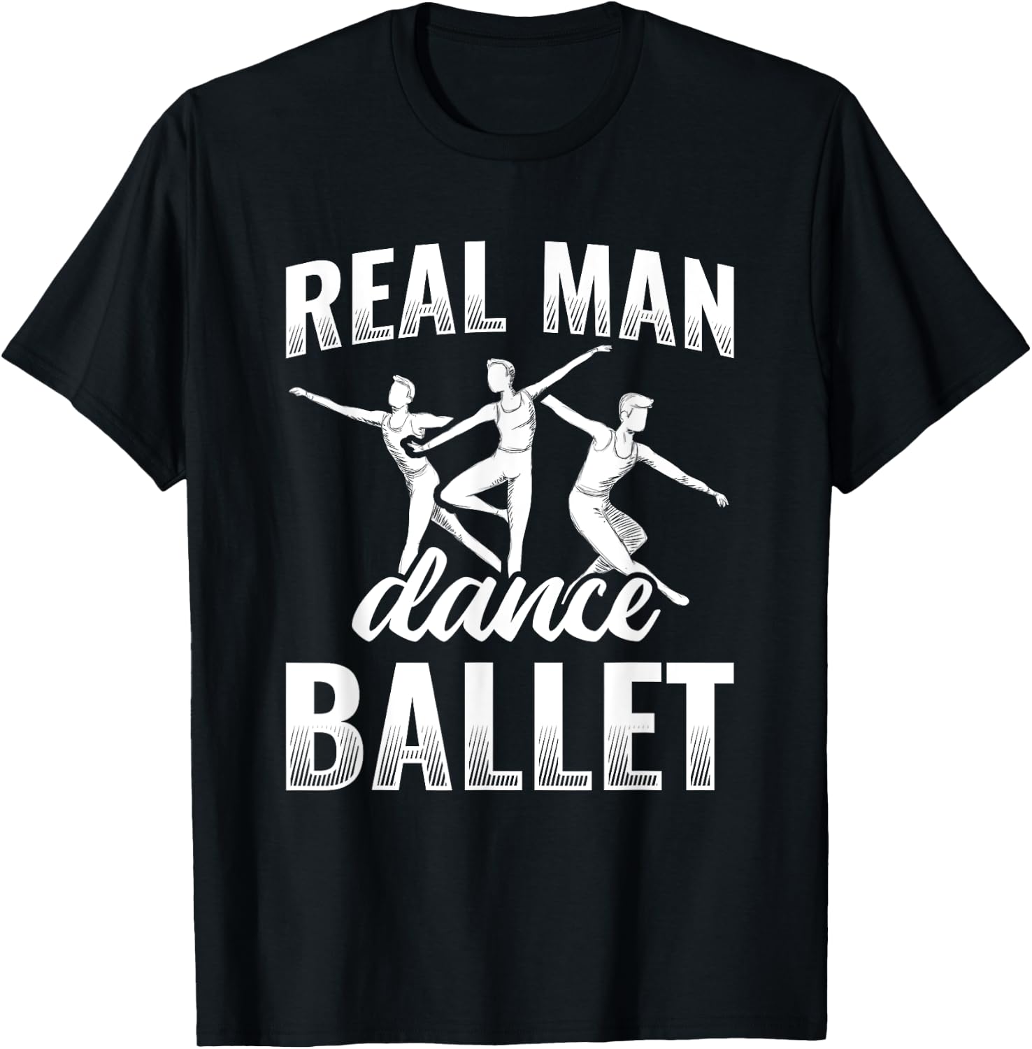 Real Man Dance Ballet T-Shirt - T-Shirt | Black