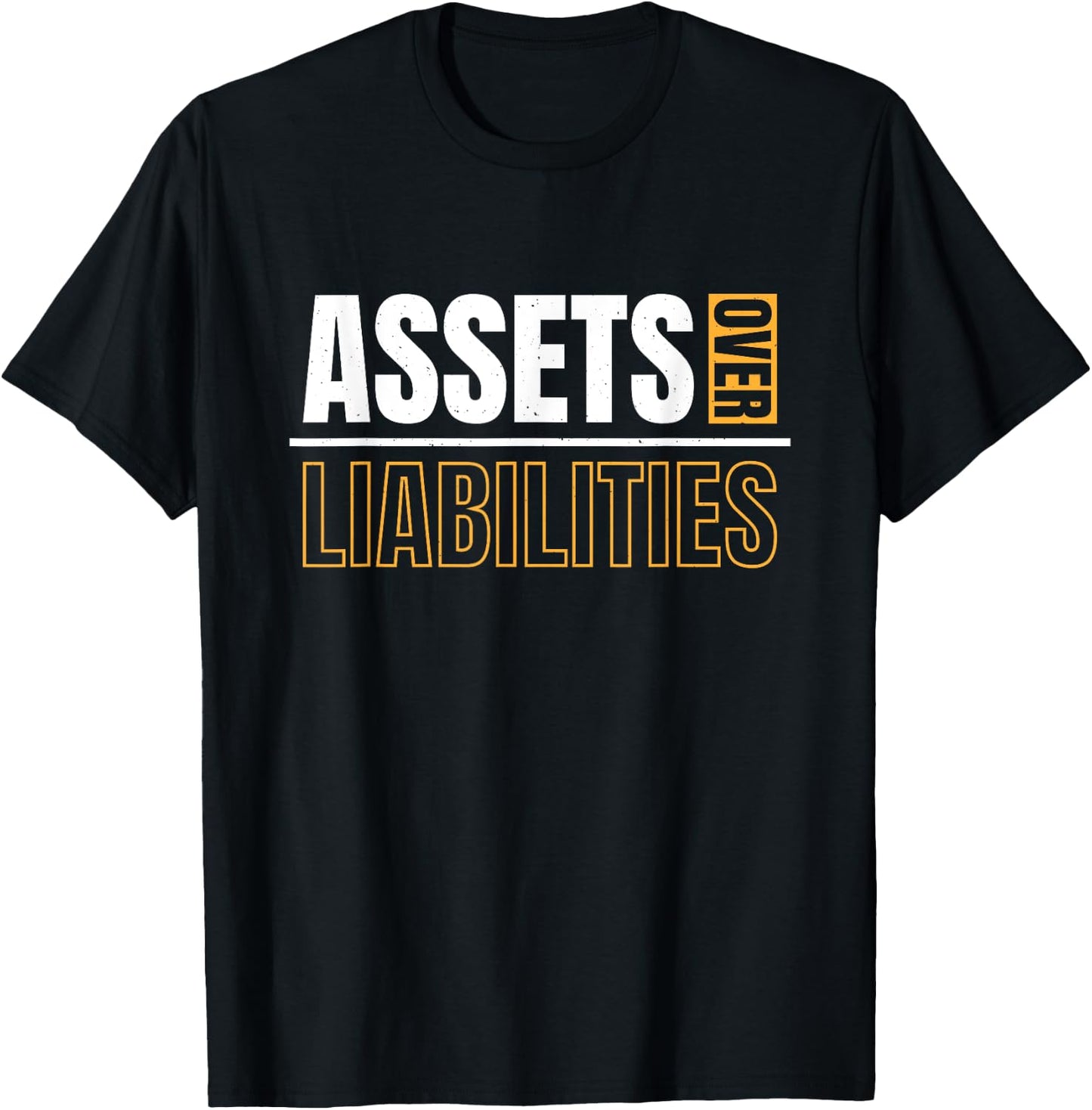 Assets Over Liabilities For Accounting And Accountant T-Shirt - T-Shirt | Black
