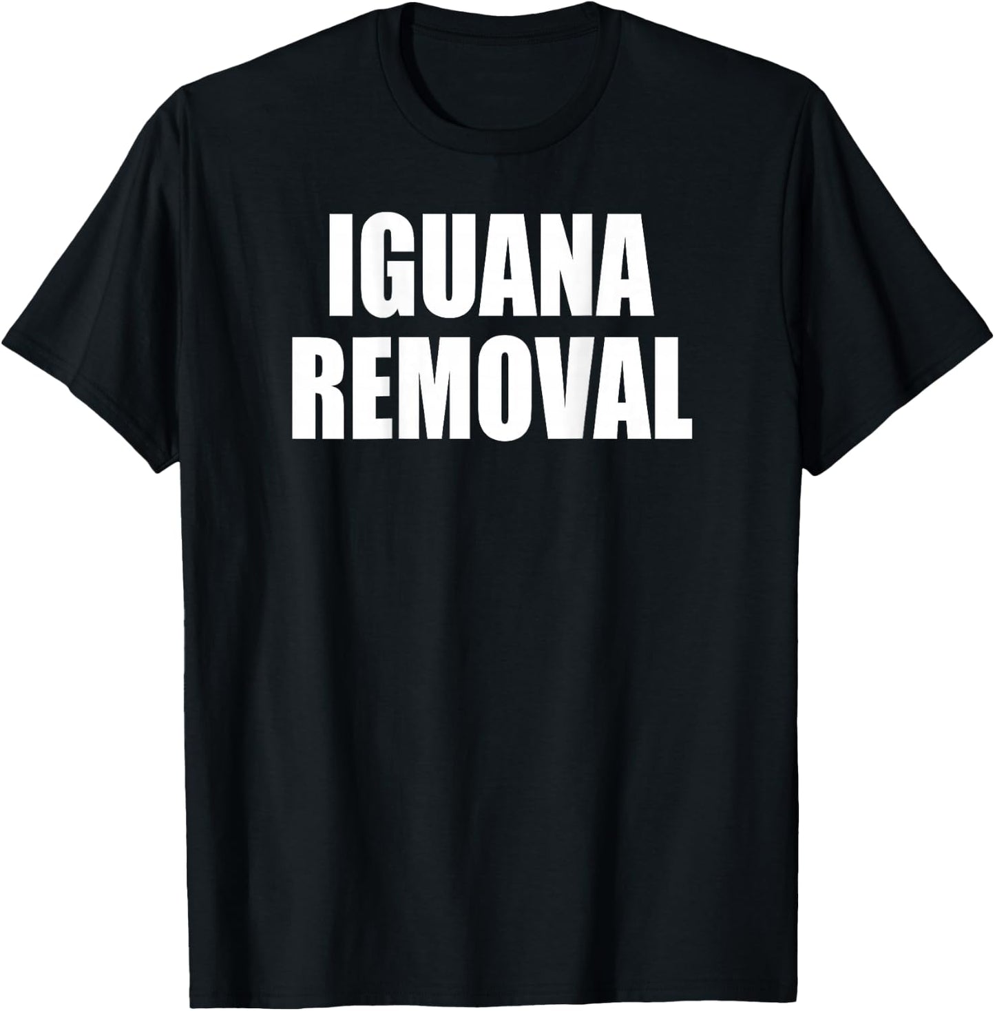 Iguana Removal T Shirt - DESIGN ON BACK T-Shirt - T-Shirt | Black