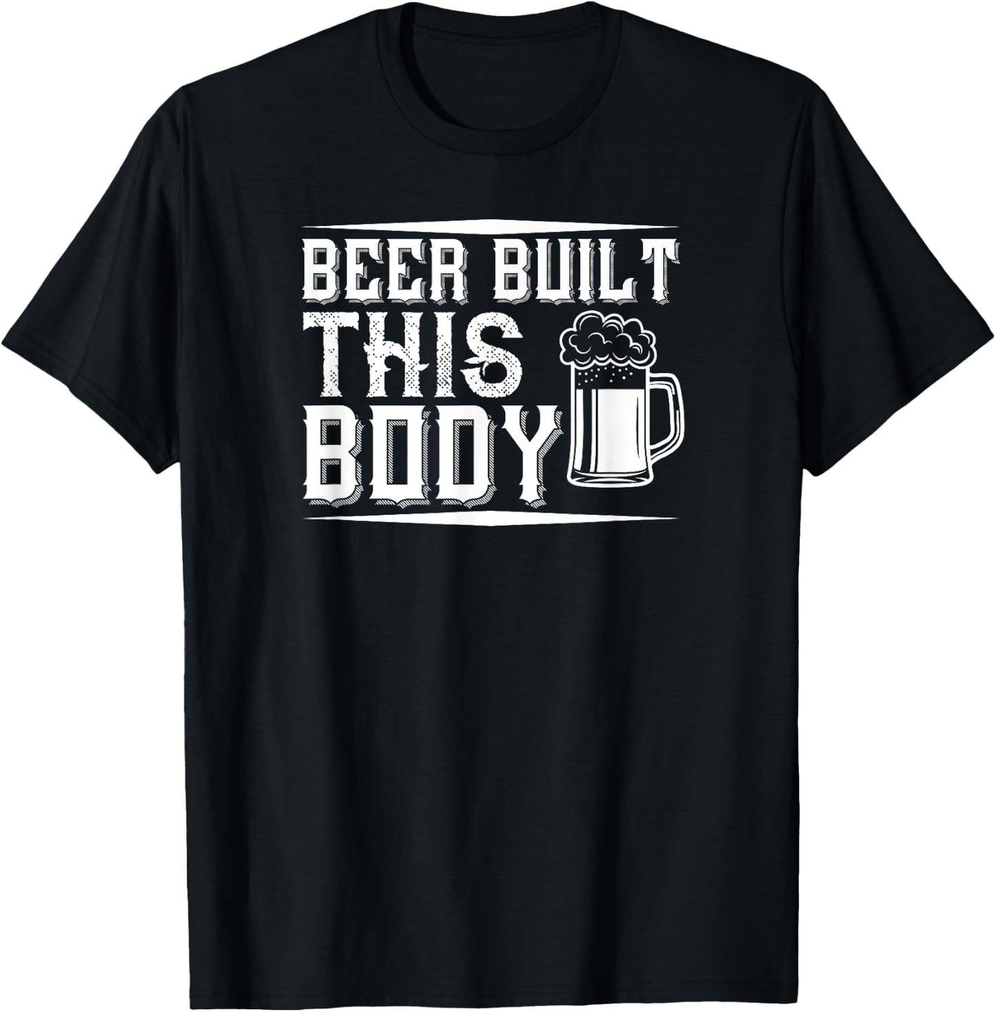 Beer Lover Funny - Beer Built This Body T-Shirt - T-Shirt | Black