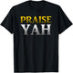 Praise Yah Hebrew Israelite Yahshua Yahweh T-Shirt - T-Shirt | Black
