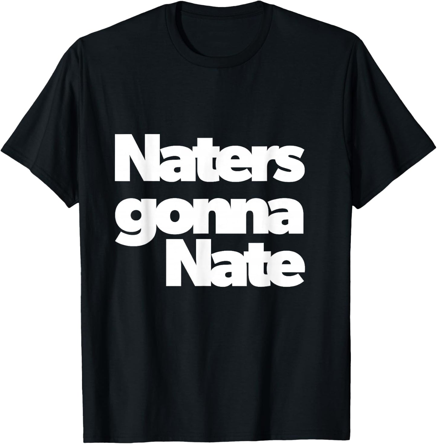 Naters Gonna Nate 2021 Funny T-Shirt - T-Shirt | Black