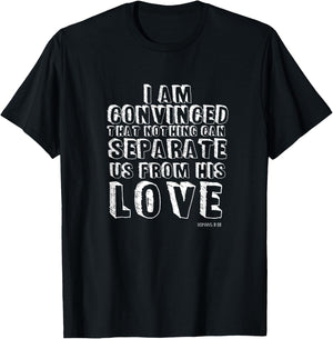 Nothing Can Separate Us From Gods Love Romans 8:38 Christian T-Shirt - T-Shirt | Black