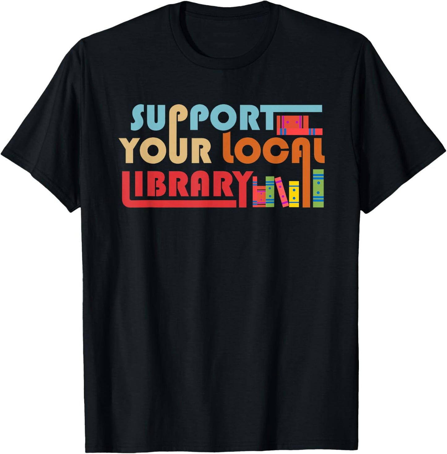 Support Your Local Library Vintage Library Lover Book Lovers T-Shirt - T-Shirt | Black