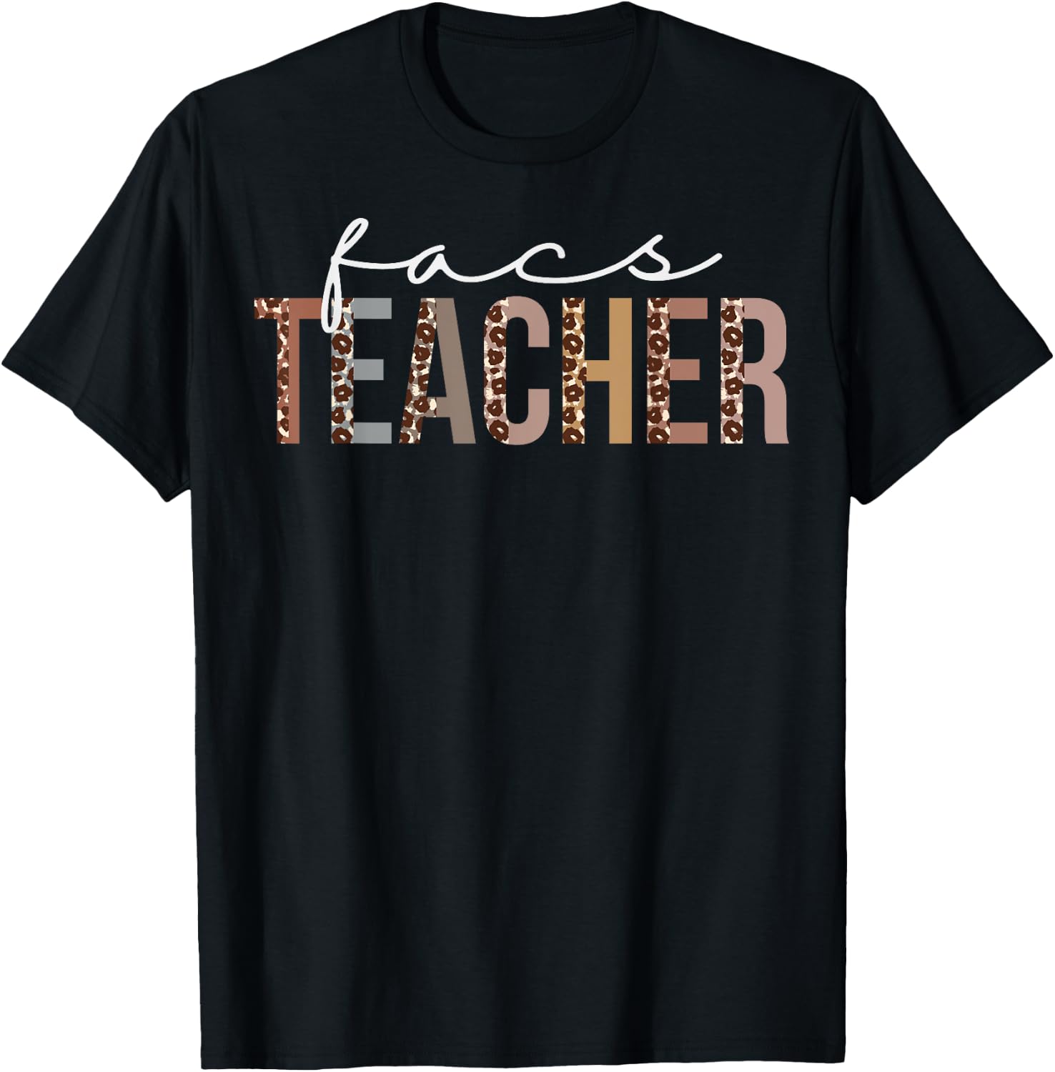 FACS Teacher Leopard Appreciation Funny For Work T-Shirt - T-Shirt | Black