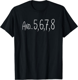 And 5678 Dance Music Teacher Dance Instructor Dancing T-Shirt - T-Shirt | Black