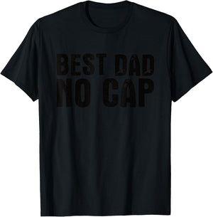 Best Dad No Cap Men Father's Day Funny T-Shirt - T-Shirt | Black
