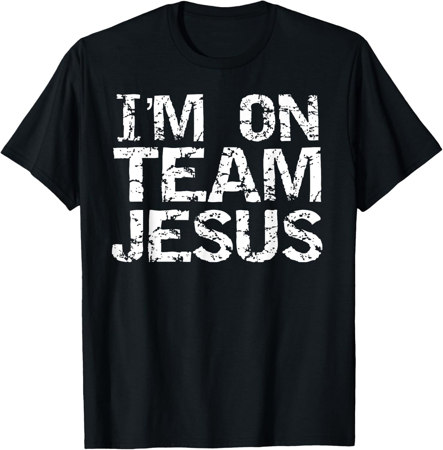 I'm On Team Jesus Shirt Distressed Christian Shirt T-Shirt - T-Shirt | Black