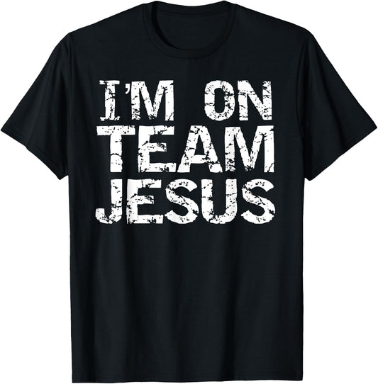 I'm On Team Jesus Shirt Distressed Christian Shirt T-Shirt - T-Shirt | Black