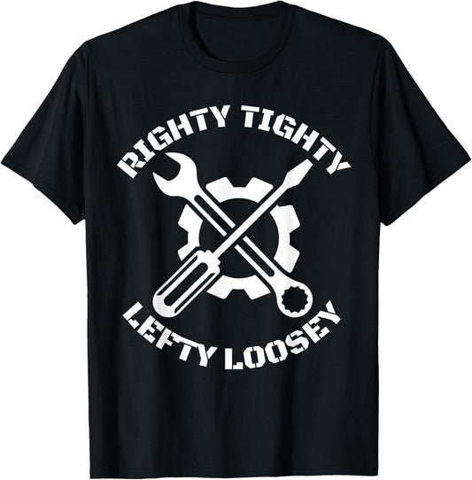 Dad Jokes shirts & gifts Mechanic Handyman Righty Tighty Lefty Loosey T-Shirt - T-Shirt | Black
