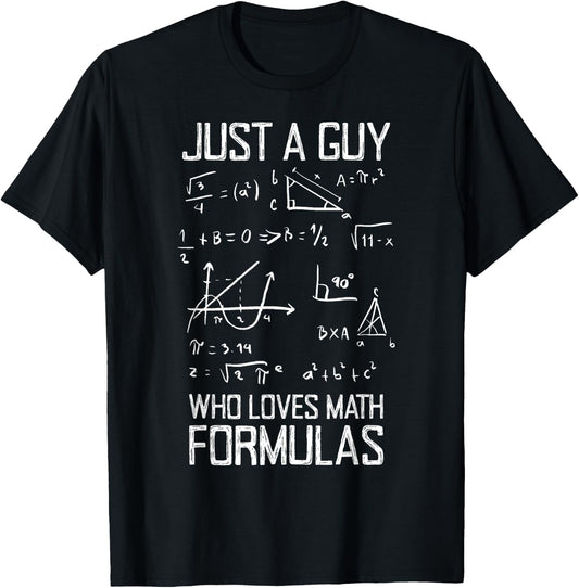 Guy Who Loves Math Formulas, Geometry Equations Math Teacher Men Girls Kids T-Shirt - T-Shirt | Black