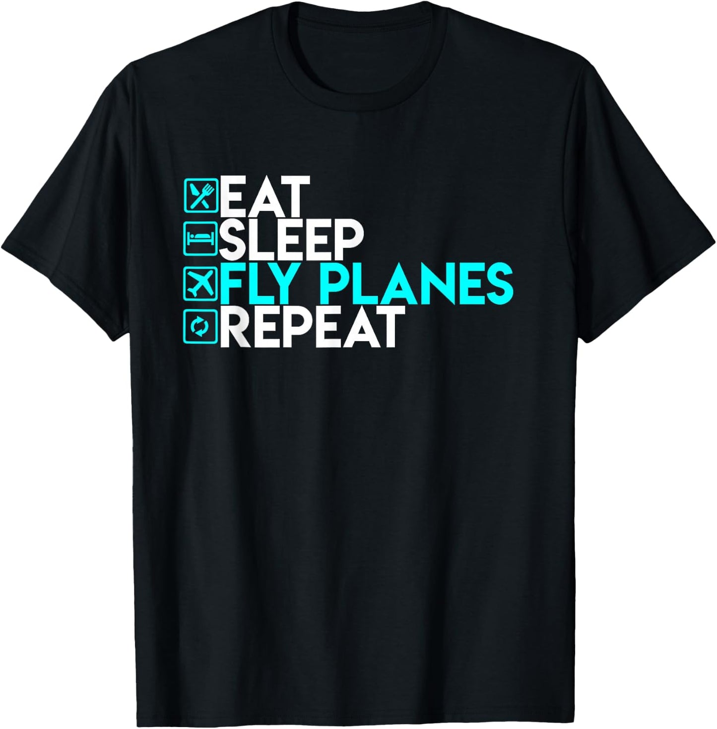 Eat Sleep Fly Planes Repeat - Trendy Airplane Pilot Shirt T-Shirt - T-Shirt | Black