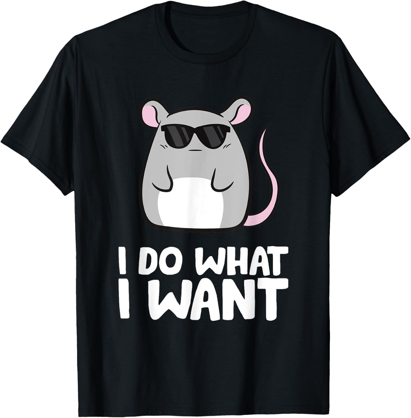 Mice I Do What I Want Rat Mouse T-Shirt - T-Shirt | Black