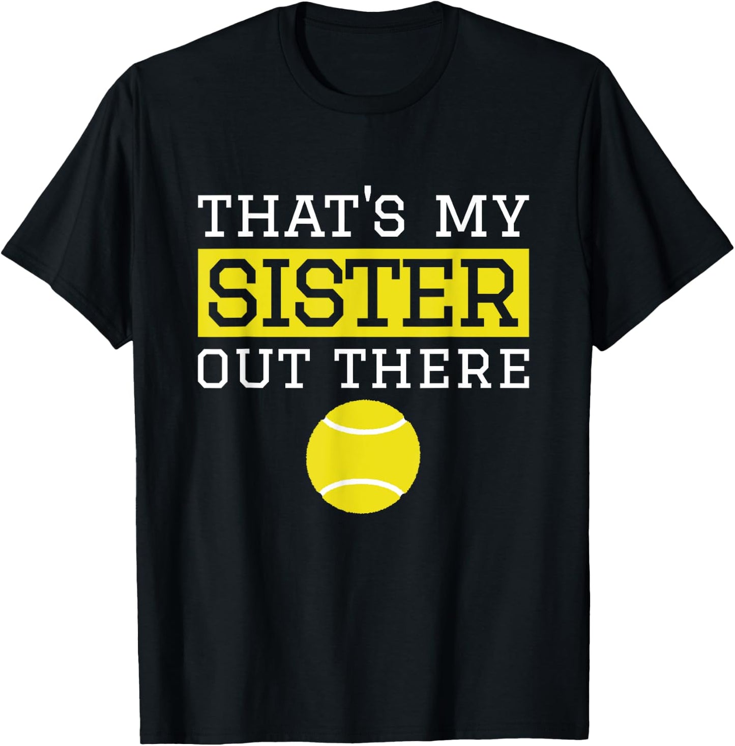 Brother Tennis Gift 'That's My Sister' Tennis Brother T-Shirt - T-Shirt | Black