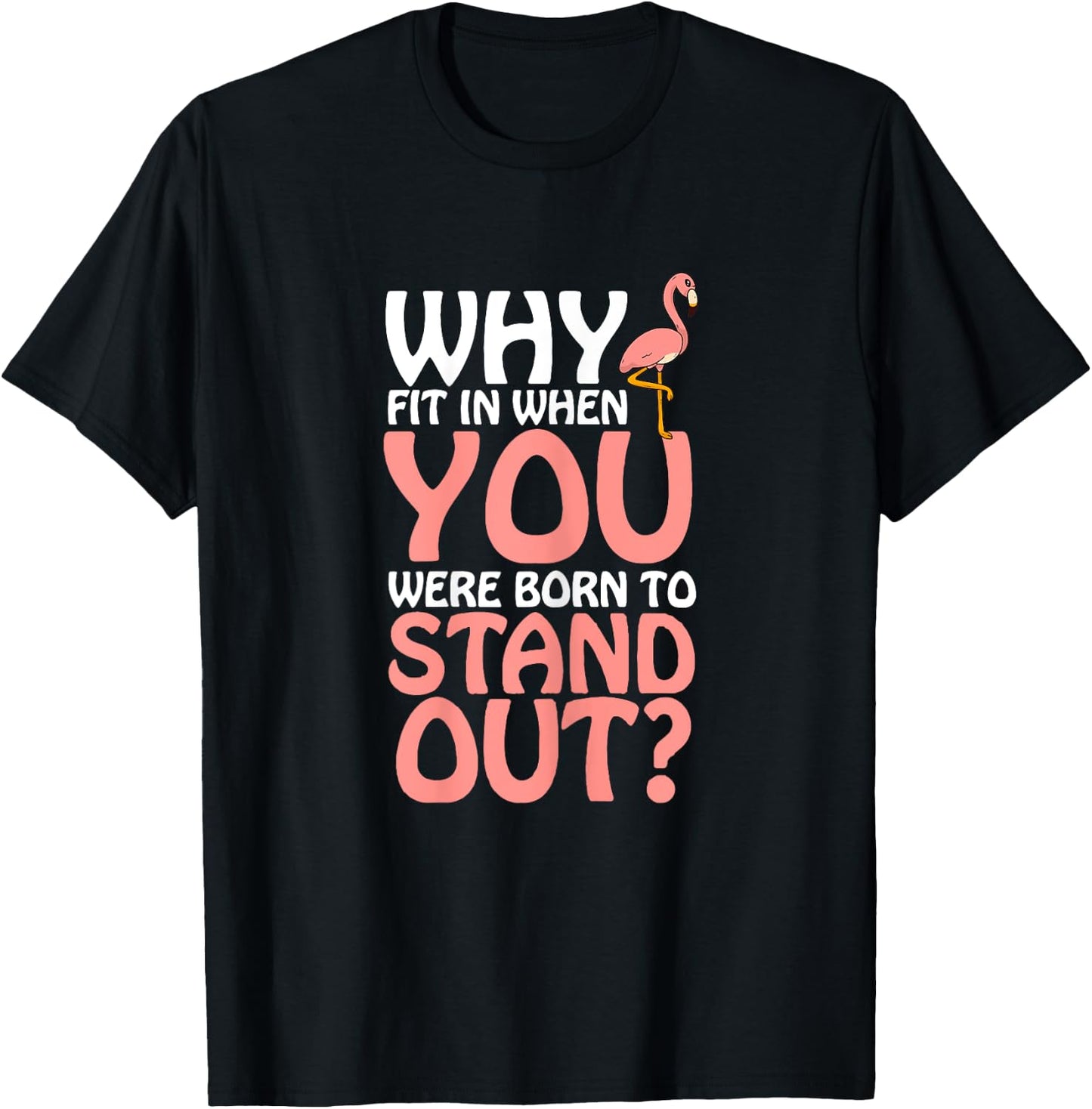 Why Fit in When You Were Born to Stand out T-Shirt - T-Shirt | Black