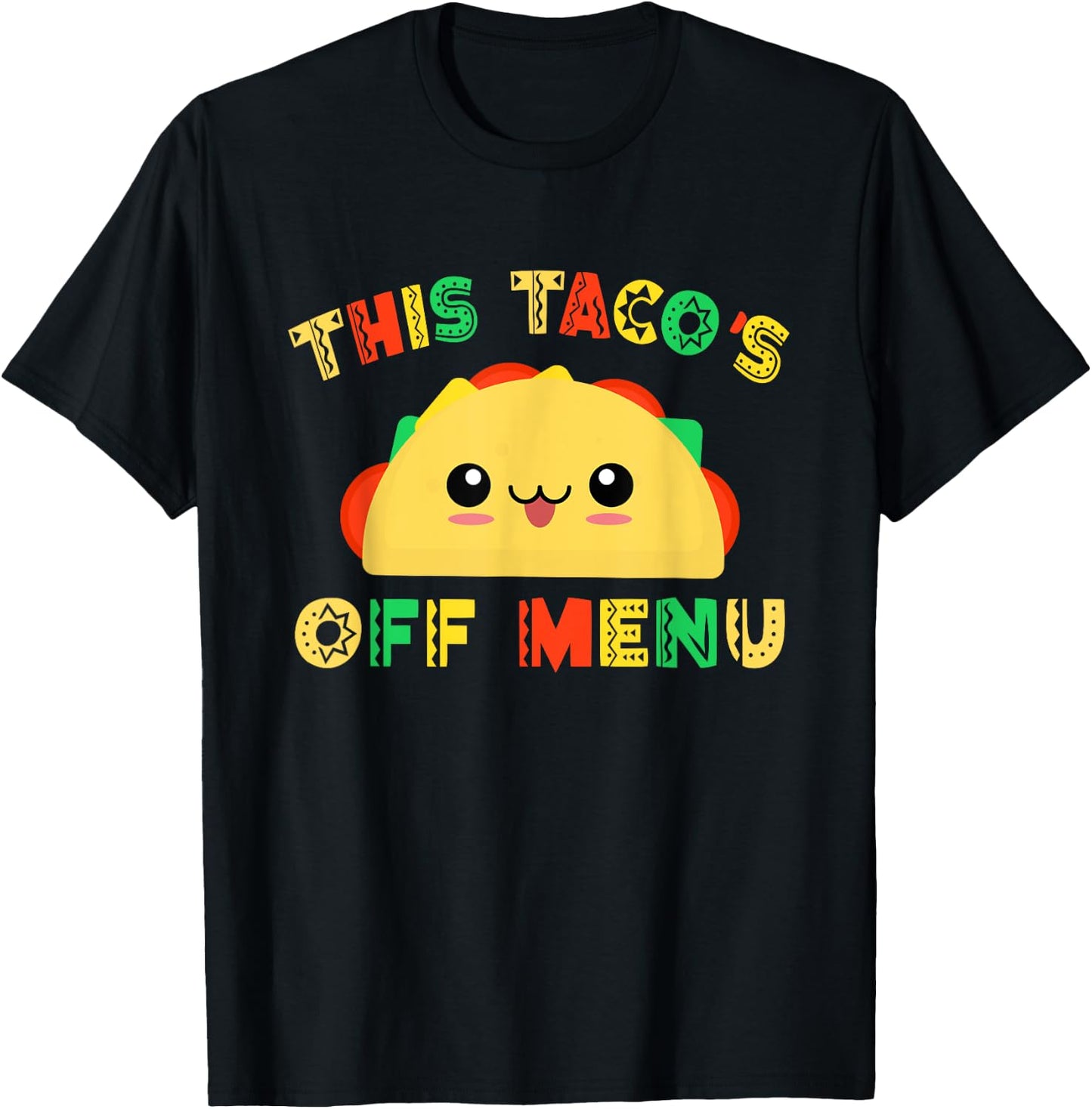Funny Mexican Design This Tacos off Menu Taco T-Shirt - T-Shirt | Black