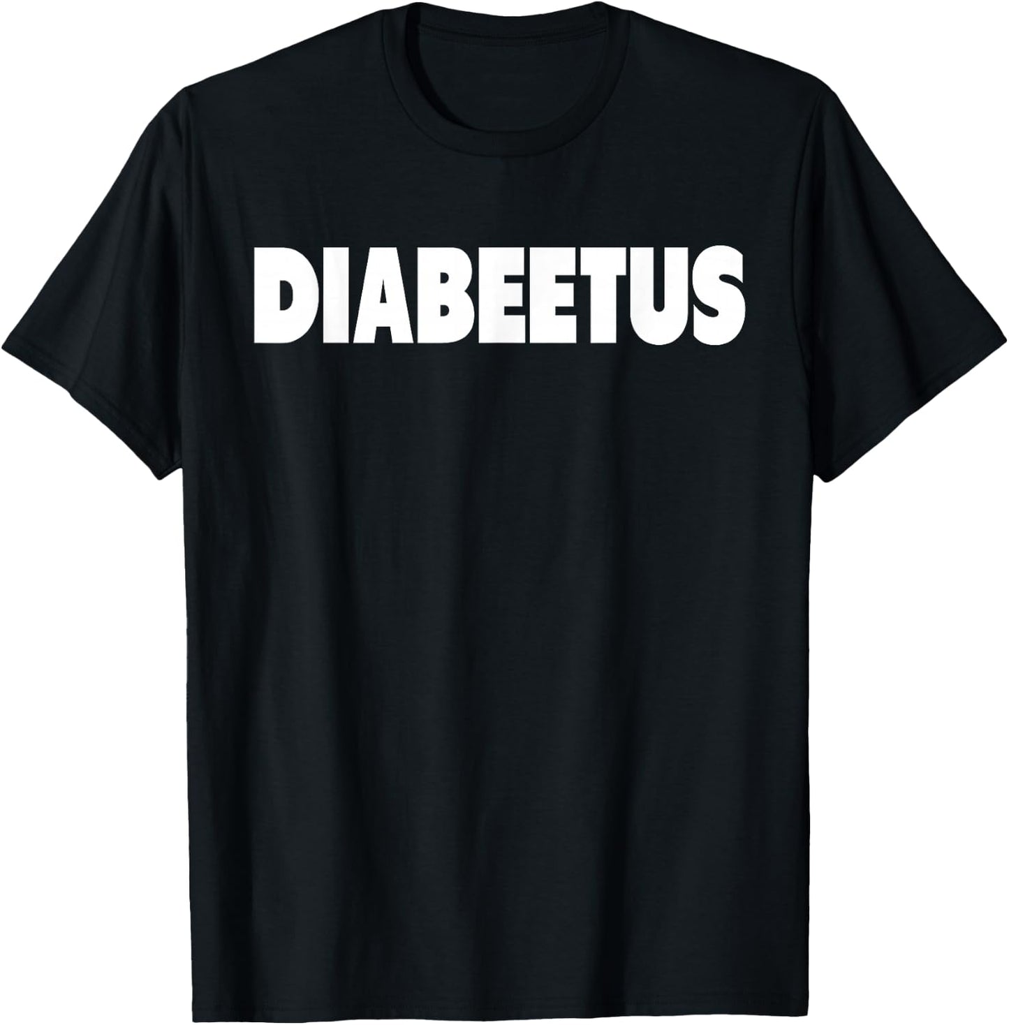 Diabeetus Funny Weird Stuff for Diabetes Awareness T-Shirt - T-Shirt | Black