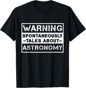 Warning Spontaneously Talks About Astronomy Space Enthusiast T-Shirt - T-Shirt | Black