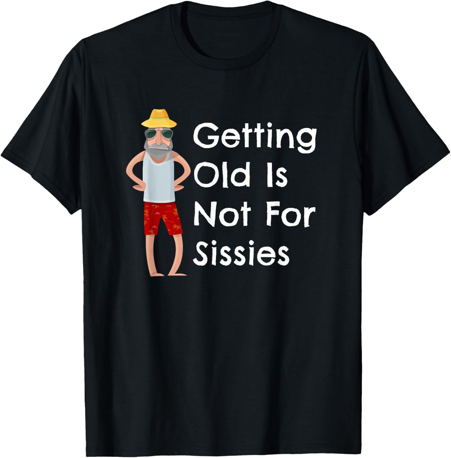 Funny Getting Old Is Not For Sissies Grandfather T-Shirt - T-Shirt | Black