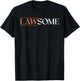 Lawsome Funny Prosecutor Lawyer Attorney Pun T-Shirt - T-Shirt | Black