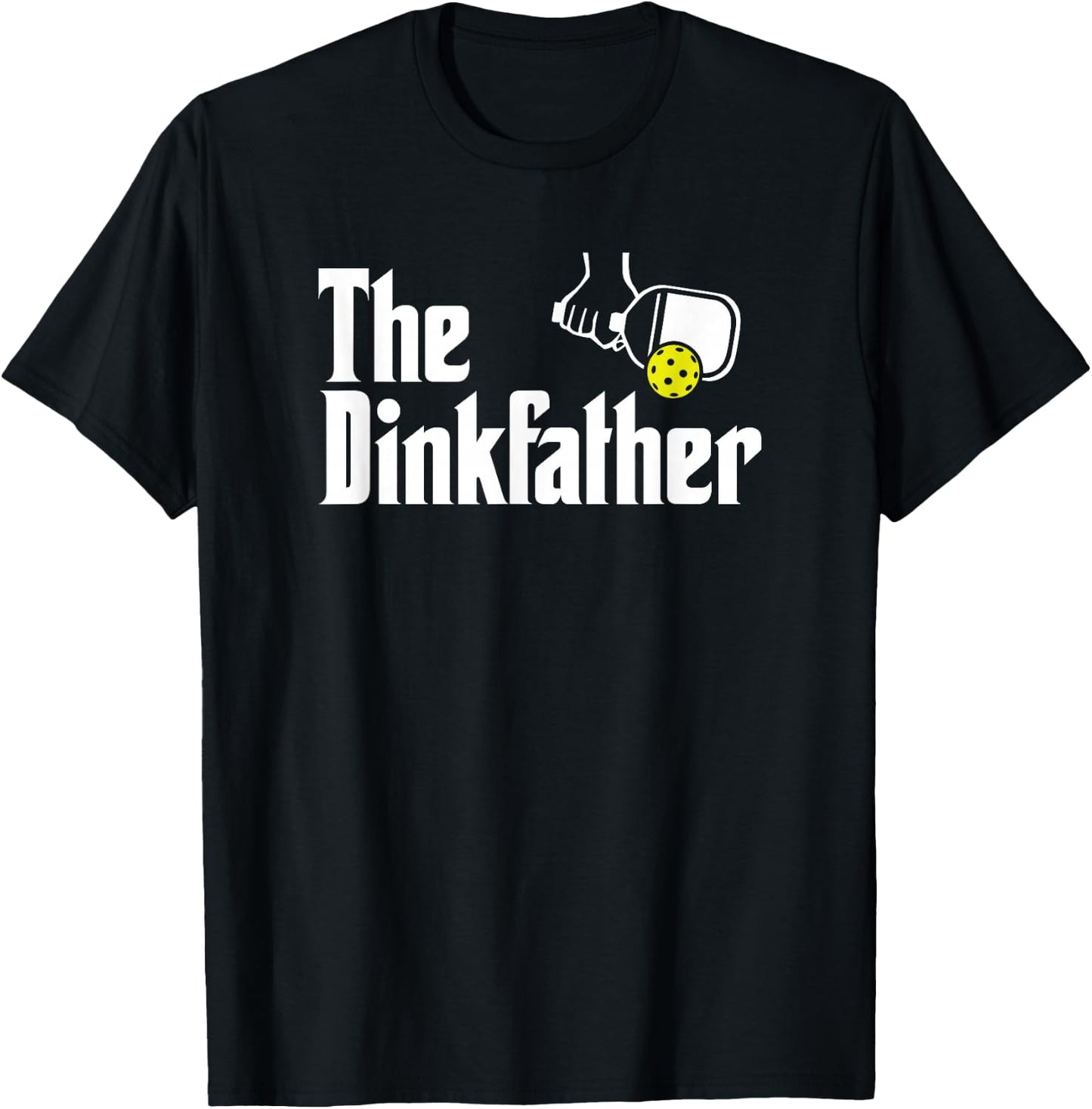 The Dinkfather Funny Pickleball T-Shirt - T-Shirt | Black