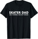 Funny Skater Dad Skating Dad T-Shirt - T-Shirt | Black