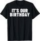 It's Our Birthday Funny Twins It's Our Birthday Small T-Shirt - T-Shirt | Black