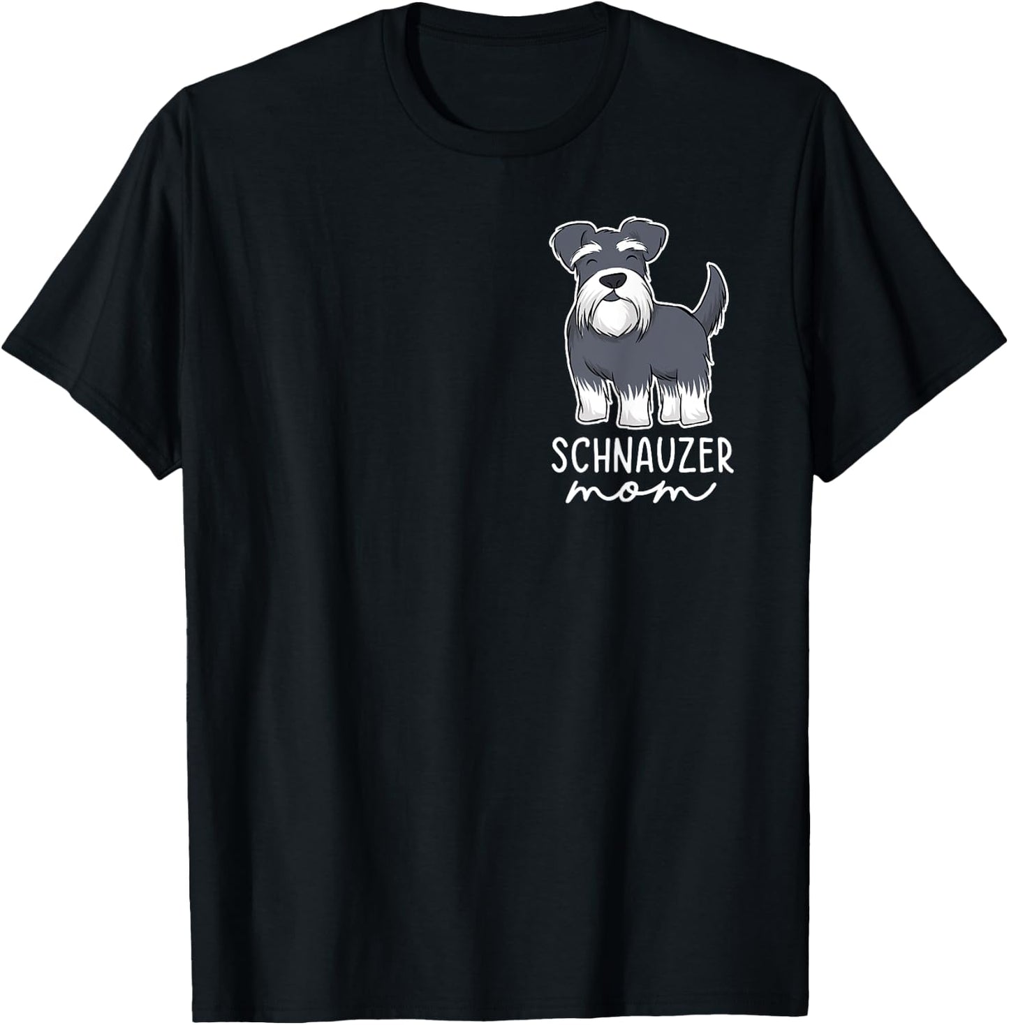 Schnauzer Mom Funny Mom Schnauzer Lover Mothers Day T-Shirt - T-Shirt | Black