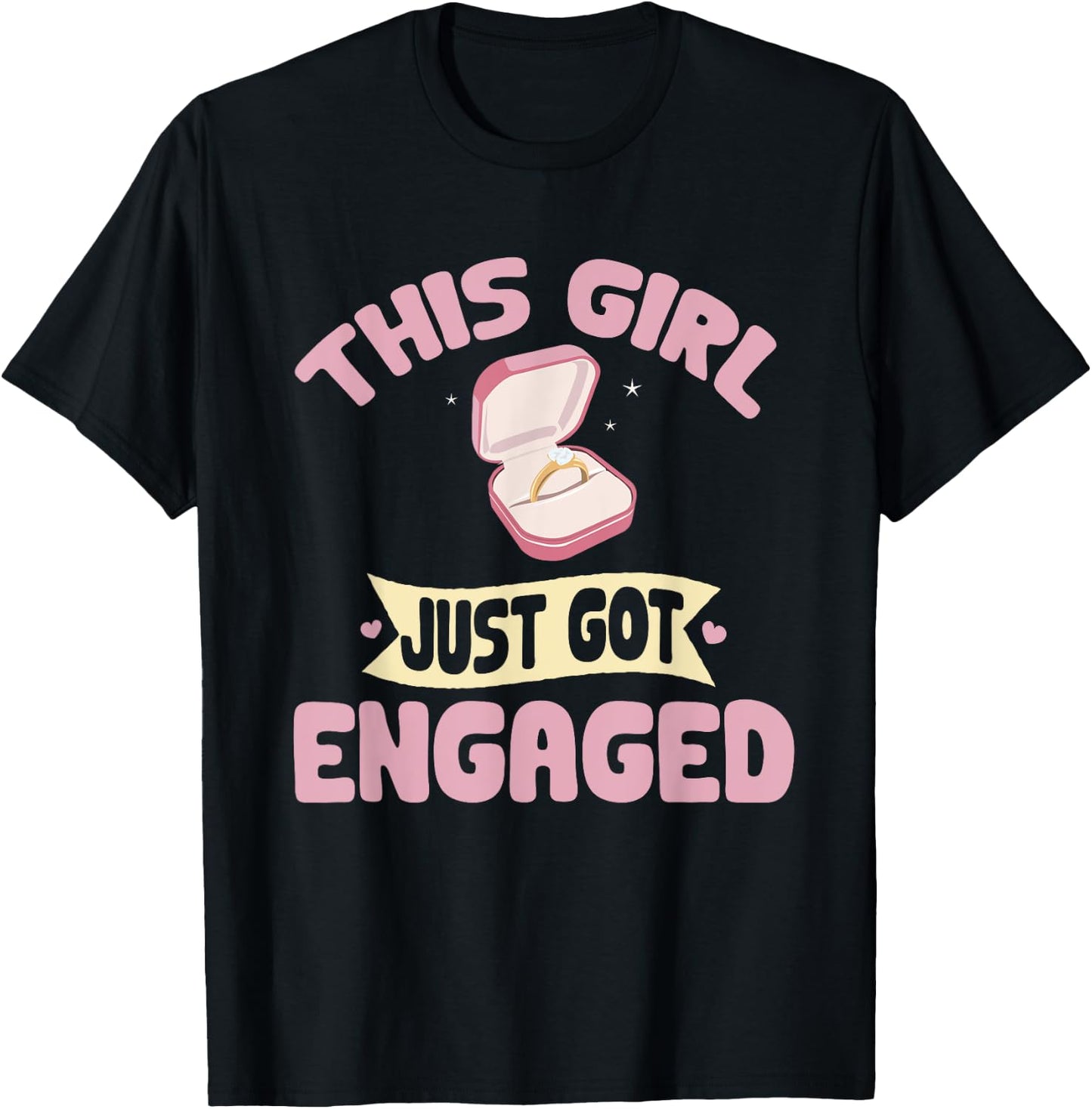 Engagement This Girl Just Got Engaged Bachelorette Party T-Shirt - T-Shirt | Black