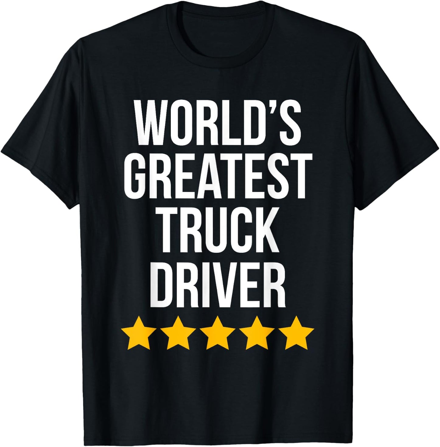 World's Greatest Truck Driver Funny Trucker T-Shirt - T-Shirt | Black