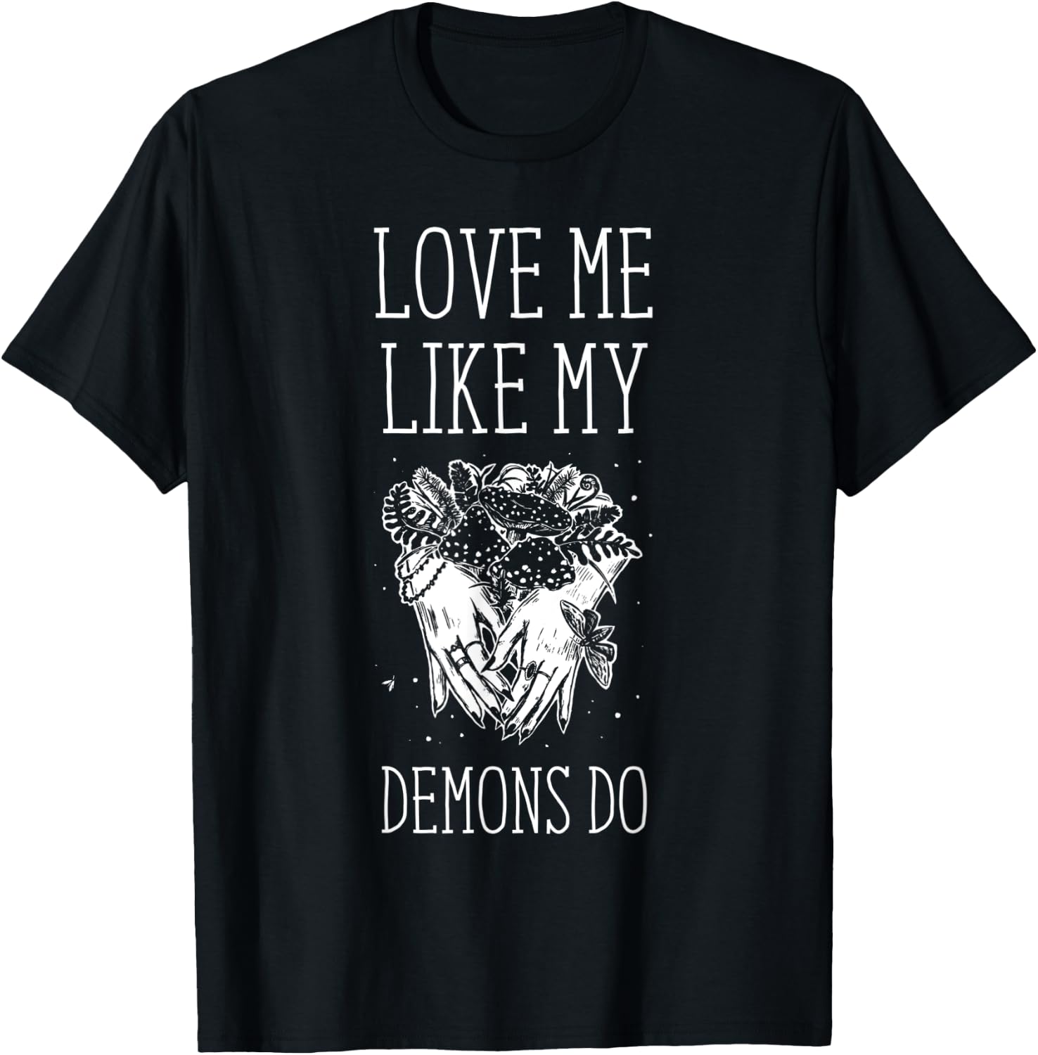Love Me Like My Demons Do Witch Halloween T-Shirt - T-Shirt | Black