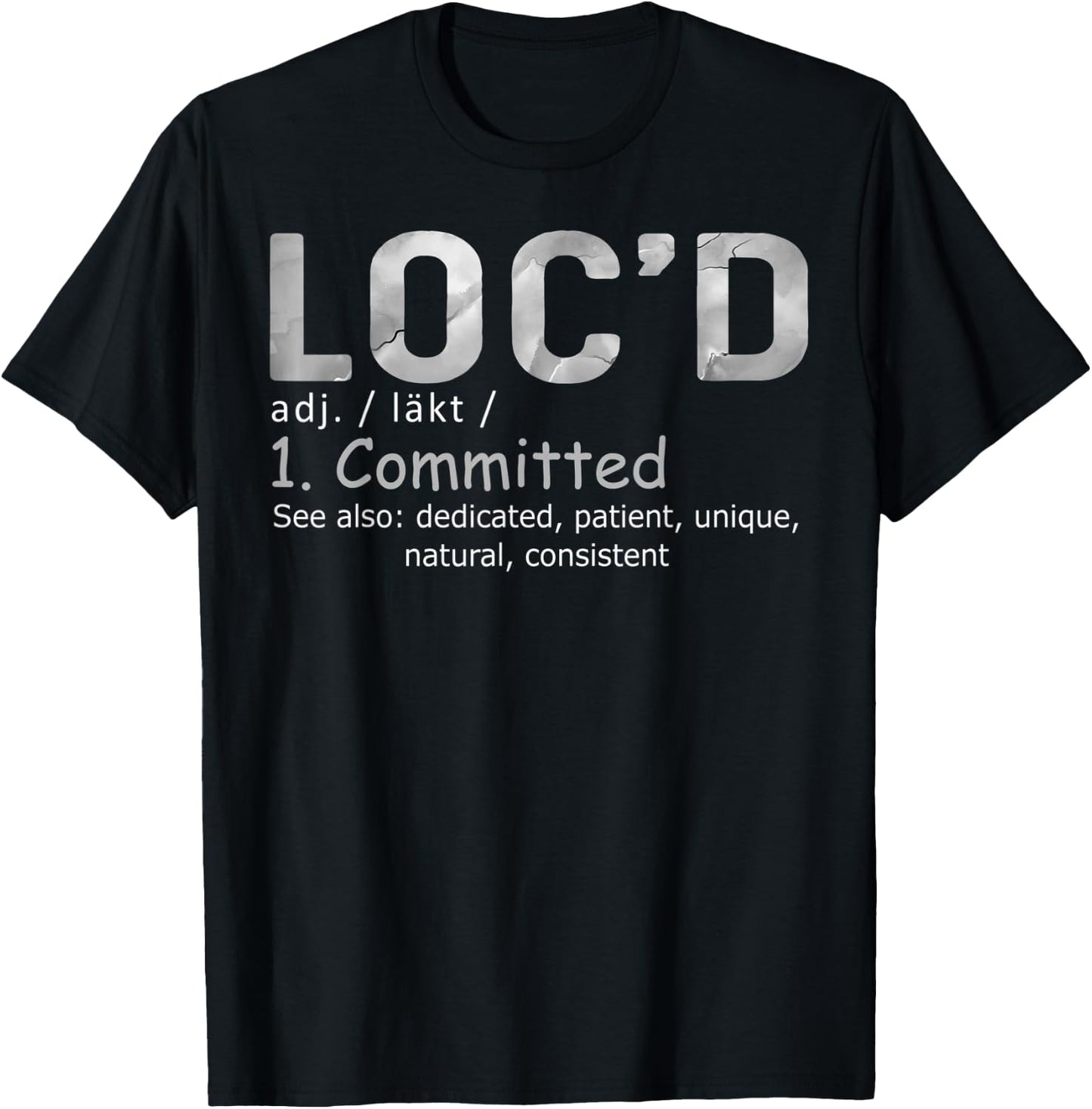 Funny Loc'd Definition Funny Birthday Anniversary Holiday T-Shirt - T-Shirt | Black