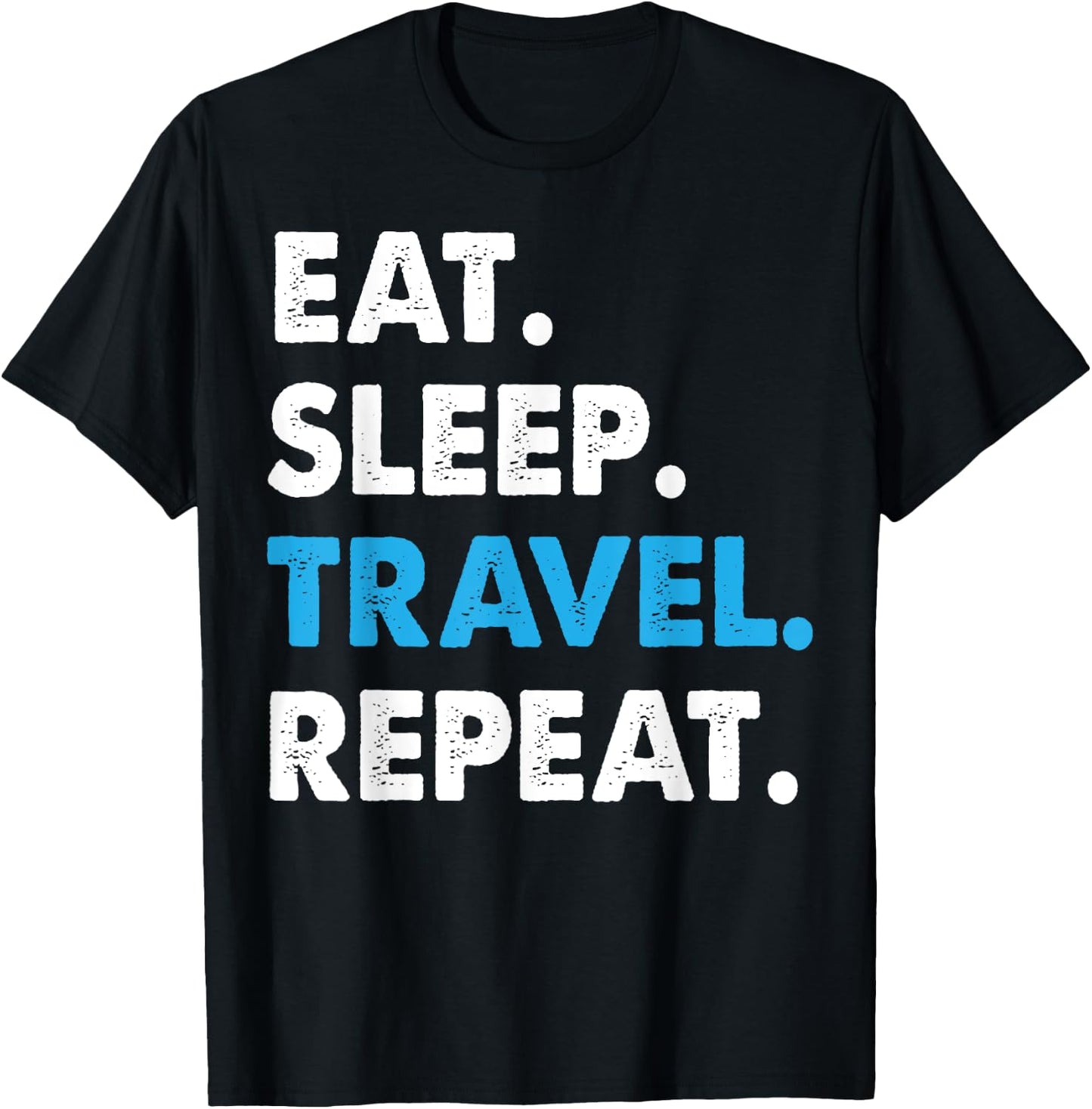 Eat Sleep Travel Repeat World Traveler Gift T-Shirt - T-Shirt | Black