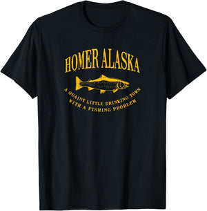 Homer Alaska Drinking Town With A Fishing Problem T-Shirt - T-Shirt | Black